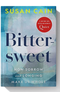 Bittersweet: How Sorrow and Longing Make Us Whole