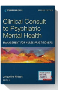 Clinical Consult to Psychiatric Mental Health Management for Nurse Practitioners – 2 Edition