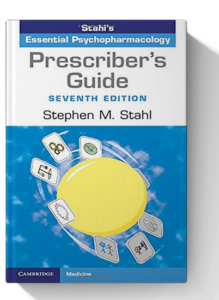 Prescriber’s Guide: Stahl’s Essential Psychopharmacology – 7th Edition